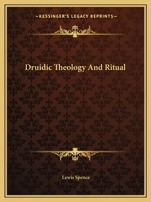 Théologie et rituel druidiques - Druidic Theology And Ritual