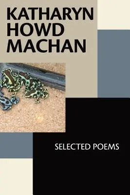 Katharyn Howd Machan : Poèmes choisis - Katharyn Howd Machan: Selected Poems