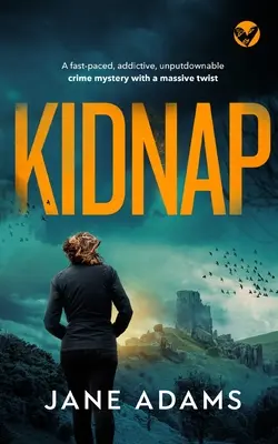 KIDNAP : un roman policier au rythme effréné, addictif et incontournable, avec un énorme rebondissement. - KIDNAP a fast-paced, addictive, unputdownable crime mystery with a massive twist