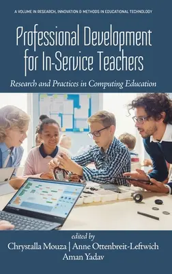 Développement professionnel pour les enseignants en service : Recherche et pratiques dans l'enseignement de l'informatique - Professional Development for In-Service Teachers: Research and Practices in Computing Education