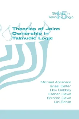 Théories de la copropriété dans la logique talmudique - Theories of Joint Ownership in Talmudic Logic