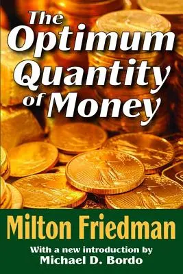 La quantité optimale de monnaie - The Optimum Quantity of Money