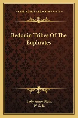 Tribus bédouines de l'Euphrate - Bedouin Tribes Of The Euphrates