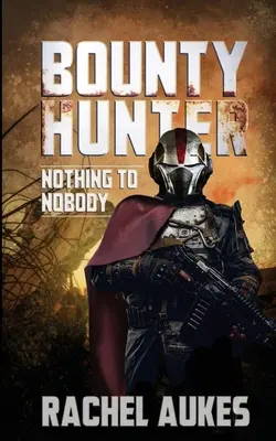 Chasseur de primes : Rien à personne - Bounty Hunter: Nothing to Nobody