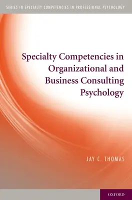 Compétences spécialisées en psychologie de l'organisation et de la consultation en entreprise - Specialty Competencies in Organizational and Business Consulting Psychology