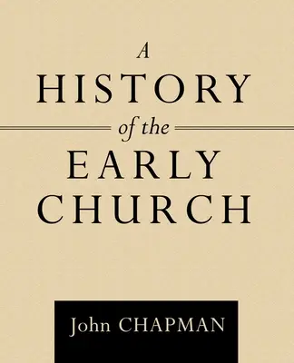 Une histoire de l'Église primitive - A History of the Early Church