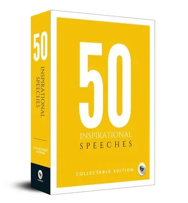 50 discours inspirants : Édition de collection - 50 Inspirational Speeches: Collectable Edition