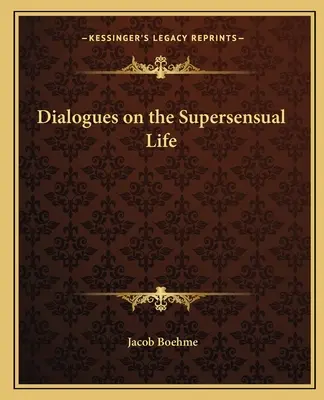 Dialogues sur la vie suprasensuelle - Dialogues on the Supersensual Life