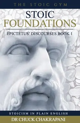 Fondements stoïciens : Discours d'Épictète, livre 1 - Stoic Foundations: Epictetus' Discourses Book 1