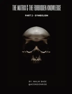 La Matrice et le savoir interdit (Partie 2) : Symbolisme - The Matrix & The Forbidden Knowledge (Part 2): Symbolism