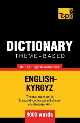 Dictionnaire thématique anglais britannique-kirghize - 9000 mots - Theme-based dictionary British English-Kyrgyz - 9000 words
