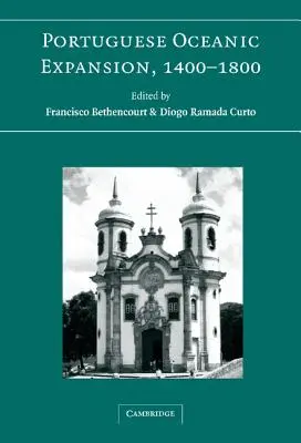 L'expansion océanique portugaise, 1400-1800 - Portuguese Oceanic Expansion, 1400-1800