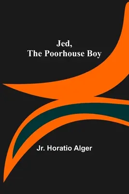 Jed, le garçon de l'hospice - Jed, the Poorhouse Boy