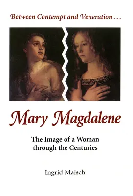 Marie Madeleine : L'image d'une femme à travers les siècles - Mary Magdalene: The Image of a Woman Through the Centuries