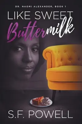 Comme un doux babeurre : Dr. Naomi Alexander, Livre 1 - Like Sweet Buttermilk: Dr. Naomi Alexander, Book 1