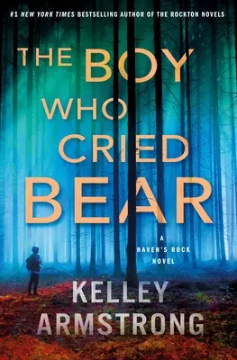 Le garçon qui criait à l'ours : un roman de Haven's Rock - The Boy Who Cried Bear: A Haven's Rock Novel