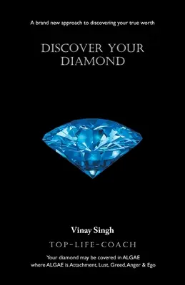 Découvrez votre diamant : Une toute nouvelle approche pour découvrir votre vraie valeur - Discover Your Diamond: A brand new approach to discovering your true worth