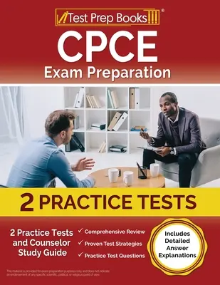 CPCE Exam Preparation 2023-2024 : 2 Practice Tests and Counselor Study Guide [Includes Detailed Answer Explanations] (Préparation à l'examen de la CEPE 2023-2024 : 2 tests pratiques et un guide d'étude pour les conseillers) - CPCE Exam Preparation 2023-2024: 2 Practice Tests and Counselor Study Guide [Includes Detailed Answer Explanations]