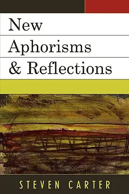 Nouveaux aphorismes et réflexions - New Aphorisms & Reflections