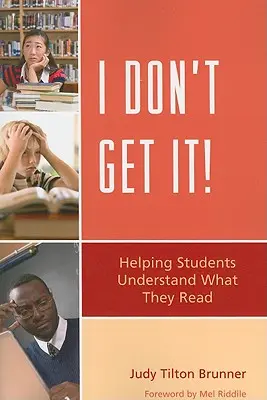 Je ne comprends pas ! Aider les élèves à comprendre ce qu'ils lisent - I Don't Get It!: Helping Students Understand What They Read