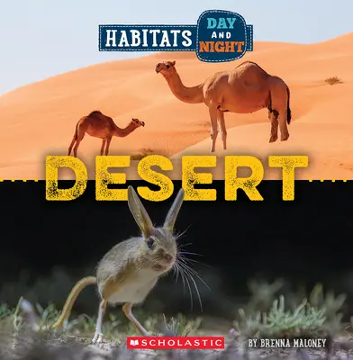 Désert (Monde sauvage : Habitats Jour et Nuit) - Desert (Wild World: Habitats Day and Night)