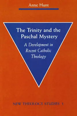 La Trinité et le mystère pascal : Un développement dans la théologie catholique récente - The Trinity and the Paschal Mystery: A Development in Recent Catholic Theology