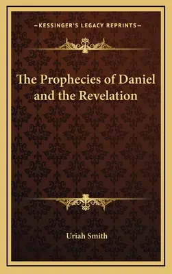 Les prophéties de Daniel et l'Apocalypse - The Prophecies of Daniel and the Revelation