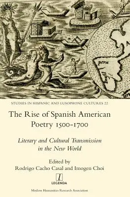 L'essor de la poésie hispano-américaine 1500-1700 : Transmission littéraire et culturelle dans le Nouveau Monde - The Rise of Spanish American Poetry 1500-1700: Literary and Cultural Transmission in the New World