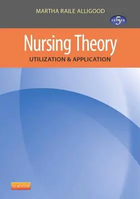 Théorie des soins infirmiers : Utilisation et application - Nursing Theory: Utilization & Application