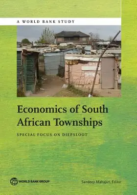 L'économie des townships sud-africains : L'économie des townships sud-africains : un accent particulier sur Diepsloot - Economics of South African Townships: Special Focus on Diepsloot
