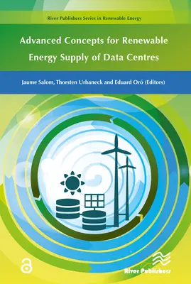 Concepts avancés pour l'approvisionnement en énergie renouvelable des centres de données - Advanced Concepts for Renewable Energy Supply of Data Centres