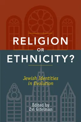 Religion ou ethnicité ? Les identités juives en évolution - Religion or Ethnicity?: Jewish Identities in Evolution