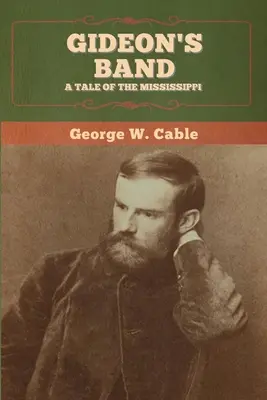 La bande à Gideon : Une histoire du Mississippi - Gideon's Band: A Tale of the Mississippi