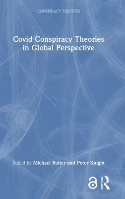 Les théories du complot du Covid dans une perspective mondiale - Covid Conspiracy Theories in Global Perspective