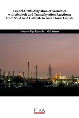 Alkylation de Friedel-Crafts d'aromatiques avec des alcools et réactions de transalkylation : Des catalyseurs acides solides aux liquides ioniques verts - Friedel-Crafts Alkylation of Aromatics with Alcohols and Transalkylation Reactions: From Solid Acid Catalysts to Green Ionic Liquids
