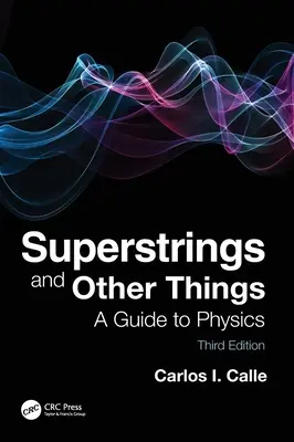 Superstrings et autres choses : Un guide de physique - Superstrings and Other Things: A Guide to Physics