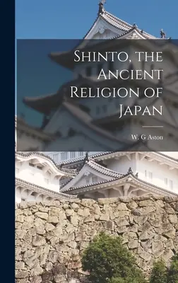 Shinto, l'ancienne religion du Japon - Shinto, the Ancient Religion of Japan