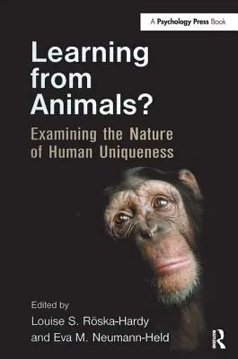 Apprendre des animaux : examiner la nature de l'unicité humaine - Learning from Animals?: Examining the Nature of Human Uniqueness