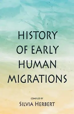 Histoire des premières migrations humaines - History of Early Human Migrations