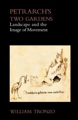 Les deux jardins de Pétrarque : Le paysage et l'image du mouvement - Petrarch's Two Gardens: Landscape and the Image of Movement