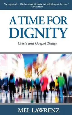 Un temps pour la dignité : Crise et Évangile aujourd'hui - A Time for Dignity: Crisis and Gospel Today