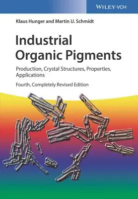 Pigments organiques industriels : Production, structures cristallines, propriétés, applications - Industrial Organic Pigments: Production, Crystal Structures, Properties, Applications