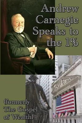 Andrew Carnegie s'adresse au 1% - Andrew Carnegie Speaks to the 1%