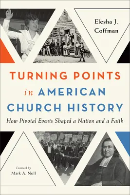 Les tournants de l'histoire de l'Église américaine - Turning Points in American Church History