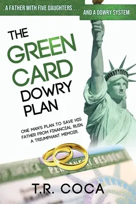 Le plan de dot de la carte verte : Les mémoires triomphantes d'un immigrant indien qui veut éviter les dots à ses cinq sœurs. - The Green Card Dowry Plan: A triumphant memoir of an Indian immigrant's plan to bypass dowries for his five sisters.