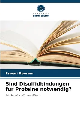 Les liaisons disulfures pour les protéines sont-elles utiles ? - Sind Disulfidbindungen fr Proteine notwendig?