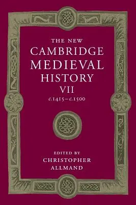 La nouvelle histoire médiévale de Cambridge : Volume 7, C.1415-C.1500 - The New Cambridge Medieval History: Volume 7, C.1415-C.1500