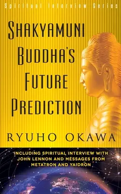 La prédiction de l'avenir du Bouddha Shakyamuni - Shakyamuni Buddha's Future Prediction
