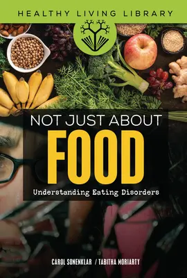 Pas seulement une question de nourriture : Comprendre les troubles de l'alimentation - Not Just about Food: Understanding Eating Disorders