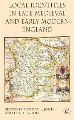 Identités locales dans l'Angleterre de la fin du Moyen Âge et du début des Temps modernes - Local Identities in Late Medieval and Early Modern England
